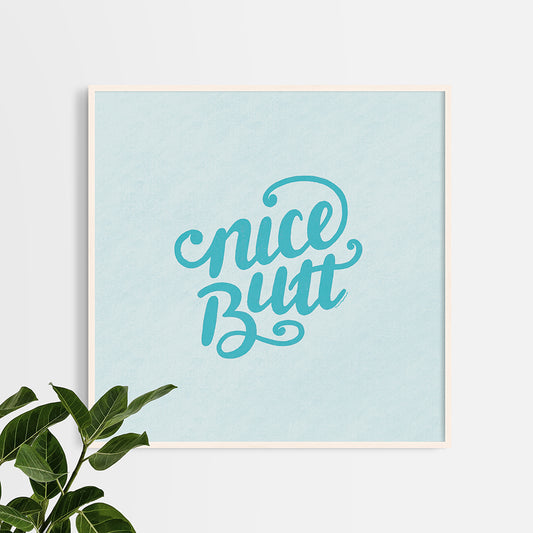 Print | Nice Butt