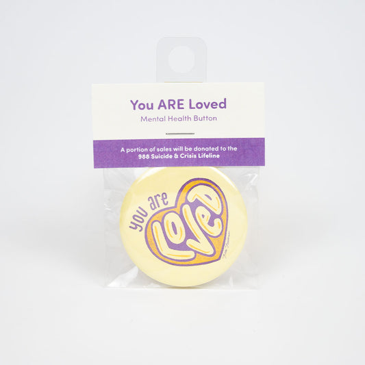 Button | You are Loved