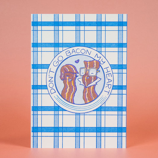 Card | Don't Go Bacon My Heart Valentine Riso Card